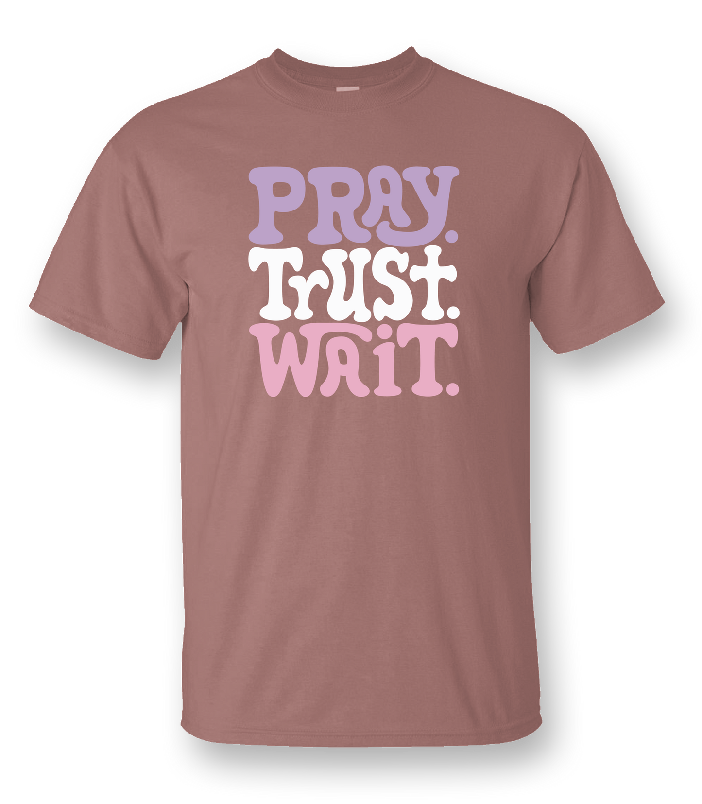 Pray. Trust. Wait. Front Print Tee