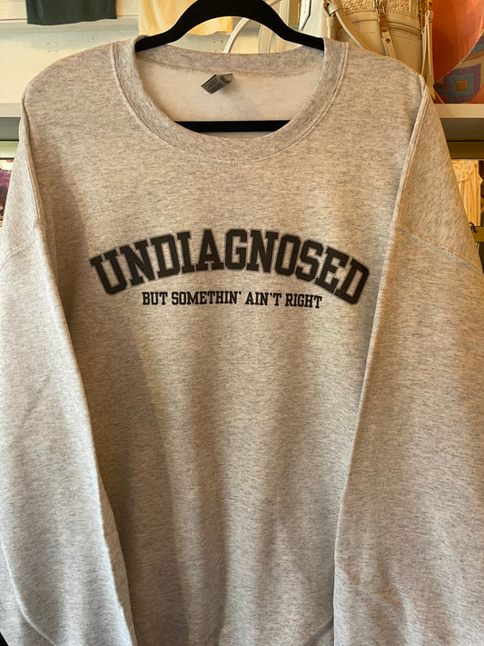 Undiagnosed Sweatshirt/Tee