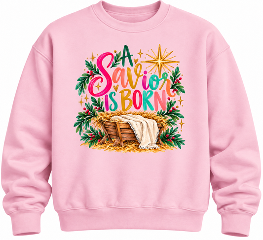 A Savior is Born Sweatshirt